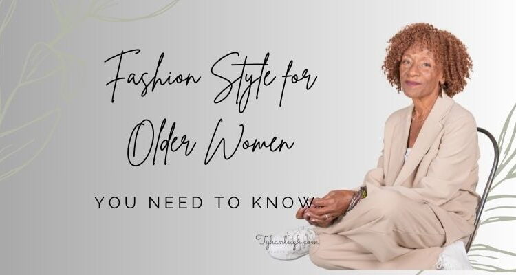 Fashion Style for Older Women ,You Need to Know