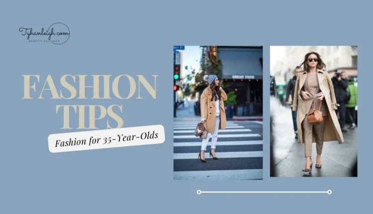 Fashion for 35-Year-Olds